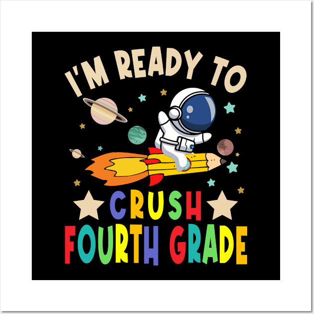 Ready To Crush 4th Grade Boys Astronaut Back To School Wall Art by drag is art